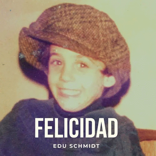 Edu Schmidt : Felicidad